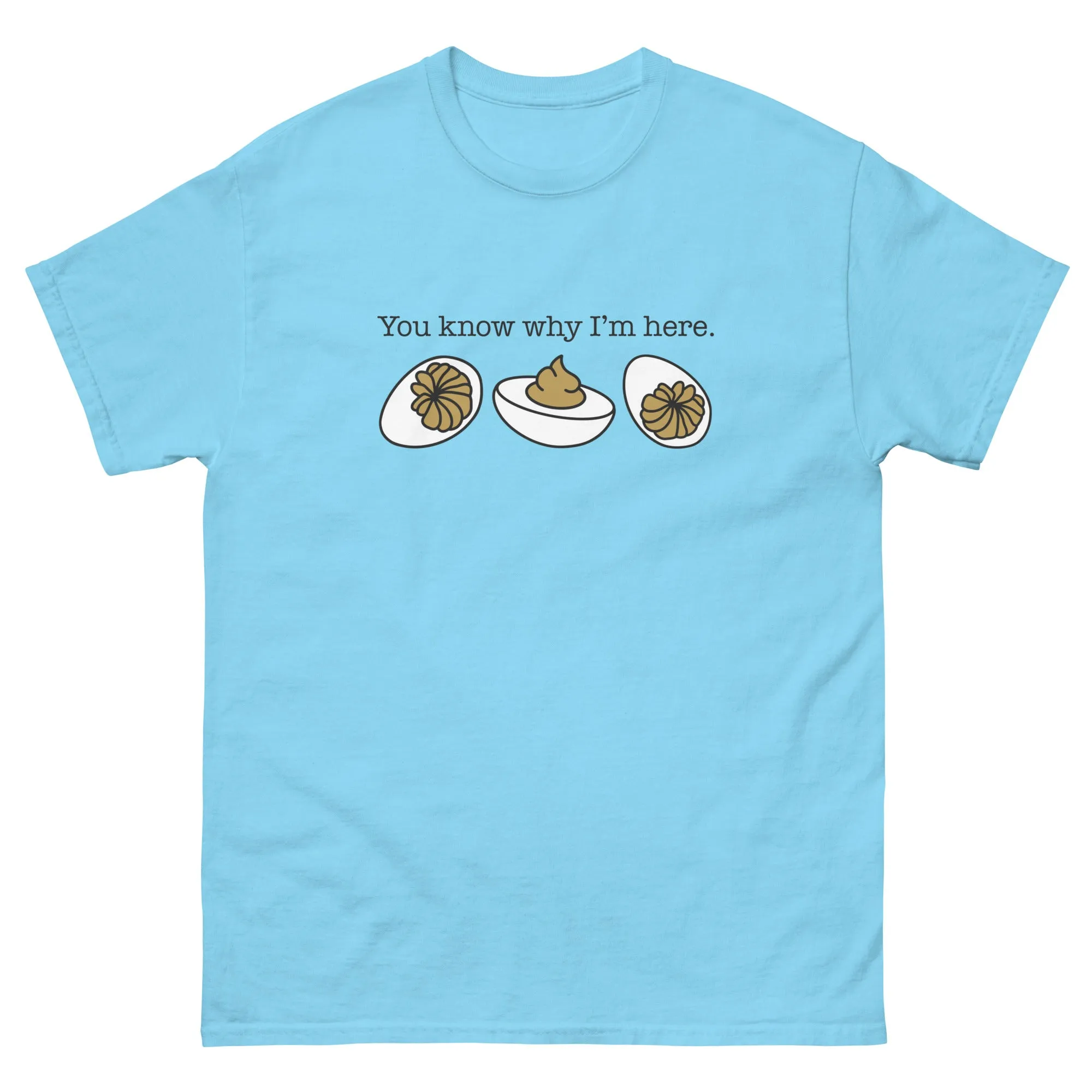 You Know Why I'm Here Unisex Gildan classic tee