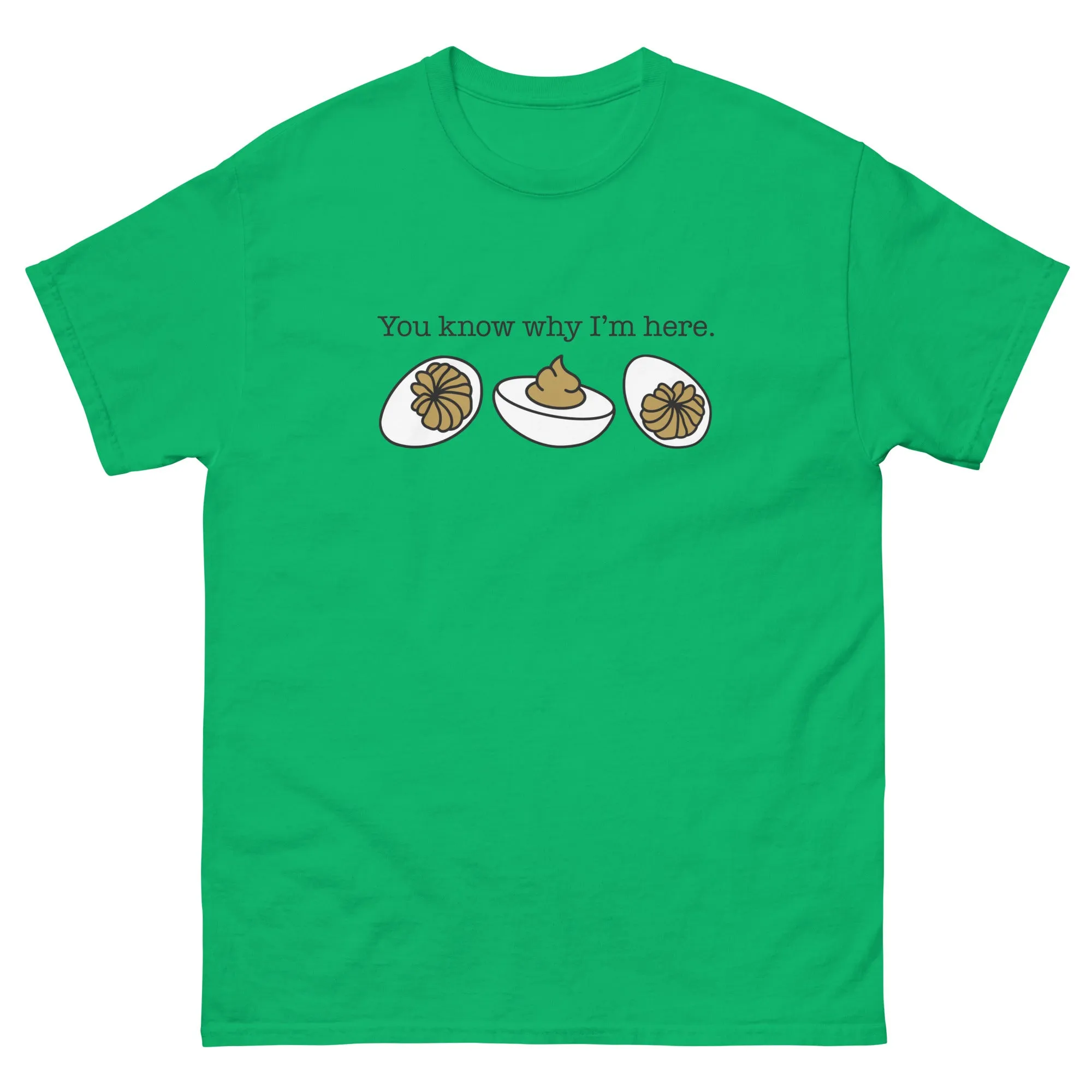 You Know Why I'm Here Unisex Gildan classic tee